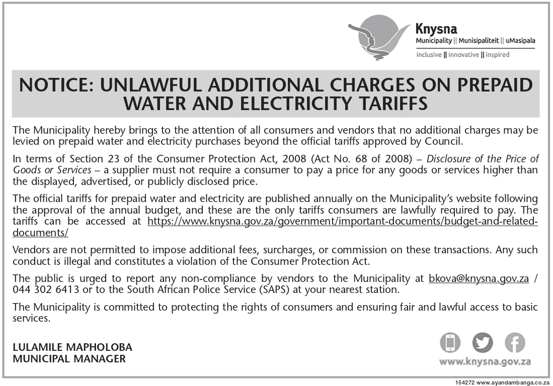 ADDITIONAL CHARGES NOT ALLOWED 🚫

Please note that vendors are not allowed to levy any additional charges on prepaid water and electricity purchases beyond the official tariffs approved by Council.

Report non-compliance at bkova@knysna.gov.za / 044 302 6413 or to SAPS.👮🏼‍♂️