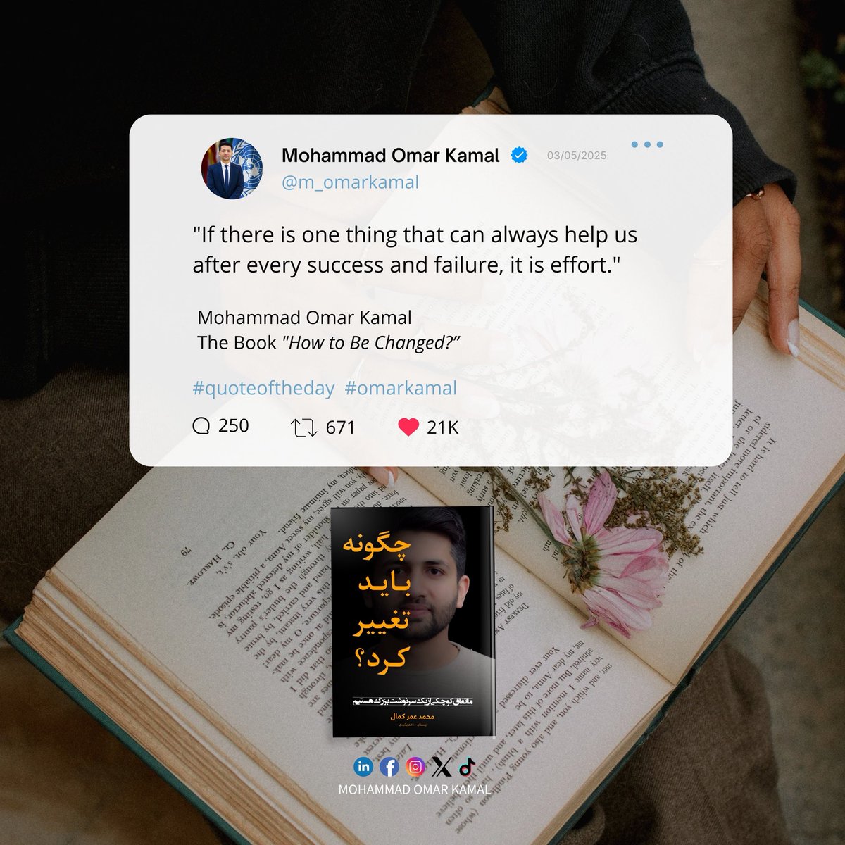 m_omarkamal's tweet image. "If there is one thing that can always help us after every success and failure, it is effort."
Mohammad Omar Kamal
The Book "How to Be Changed?"
#HowToBeChanged #OmarKamal #Quotes #Book