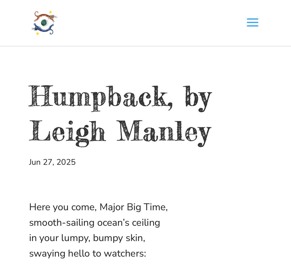 tygertygermag's tweet image. Meet our #poemsforchildren - ‘Humpback’ by Leigh Manley @rugby_poet conjures the mighty creature with waves of arresting images and a vivid soundscape. Read the full poem here: tygertyger.net/humpback-by-le… 🧡 #kidlit #readingforpleasure #poetryforkids #poem #poetry #primaryschool
