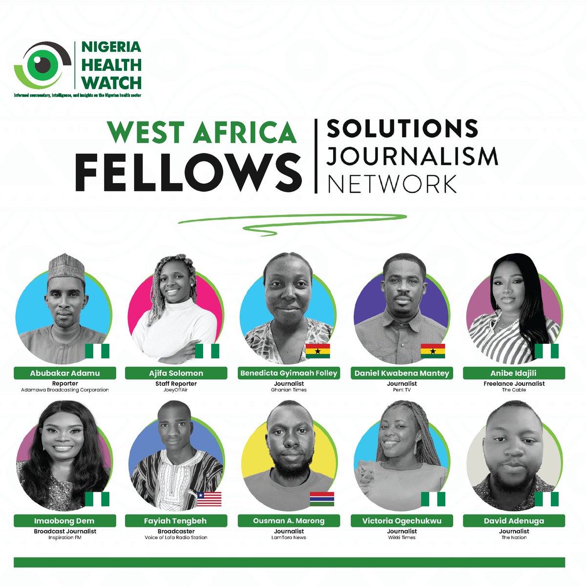 We are thrilled to announce the selection of 10 fellows for the Solutions Journalism West Africa Fellowship!

These talented journalists bring diverse experience in news writing, radio production, digital storytelling and health journalism.

Over the next four months, they will