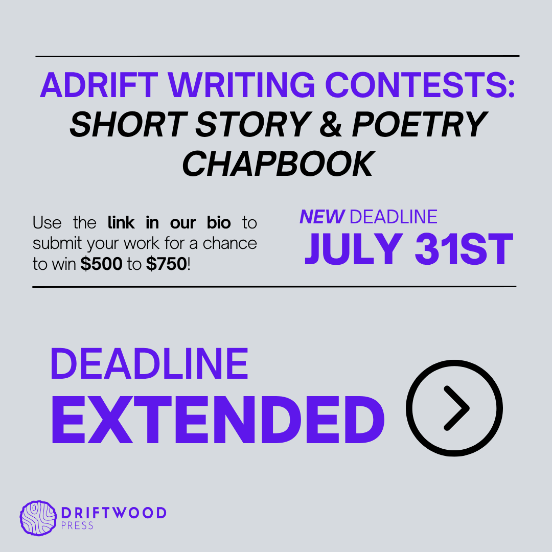 DEADLINE EXTENDED: You have until July 31st to submit to our Adrift Writing Contests! Use the link in our bio for details and to submit. #deadlineextended #writingcontest