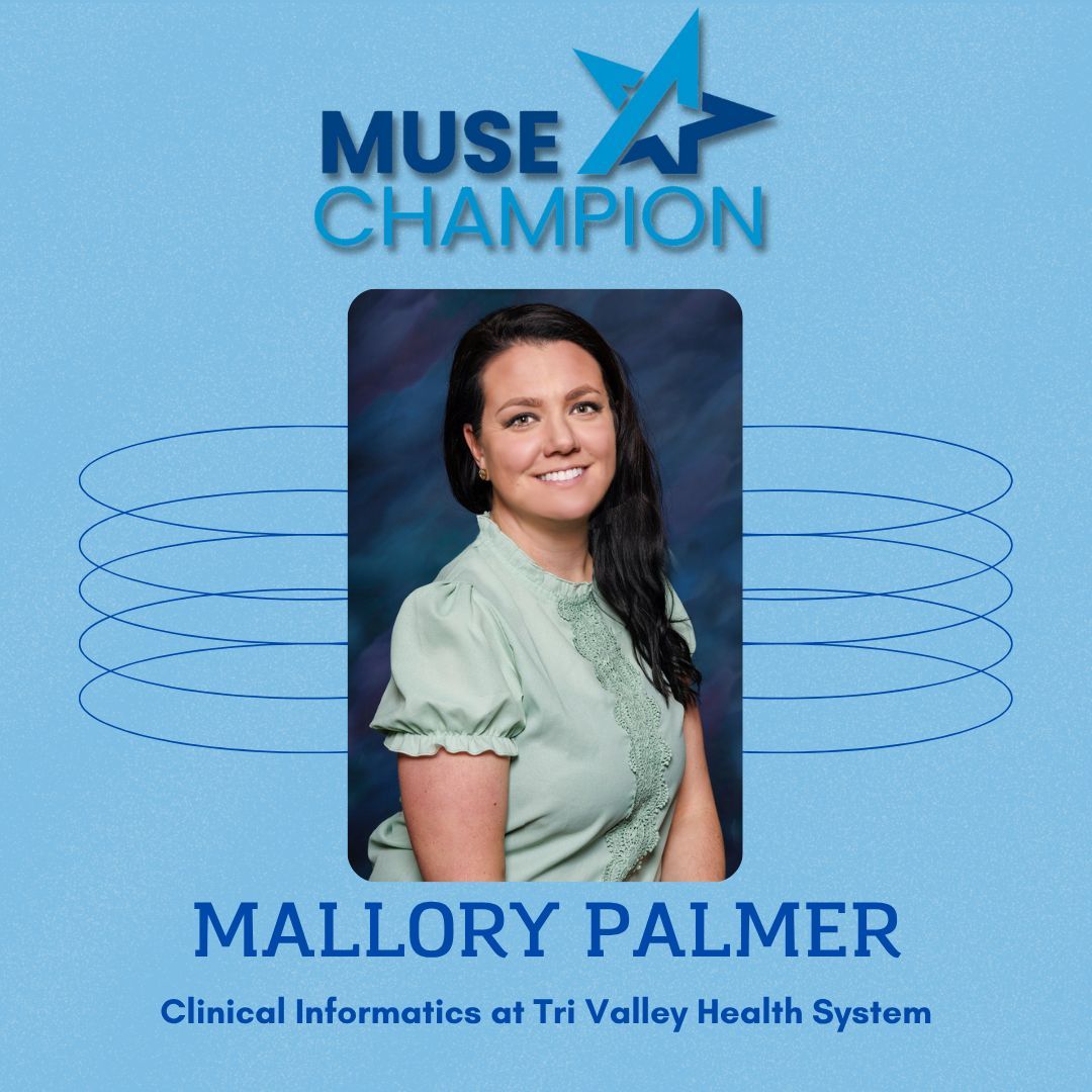 We're so thankful that Mallory Palmer is a member of our MUSE Champions Program!

Mallory is a Clinical Informaticist at Tri Valley Health System. She helps us brainstorm hot industry topics for discussion opportunities and so much more.

Learn more: tinyurl.com/247rv4yh