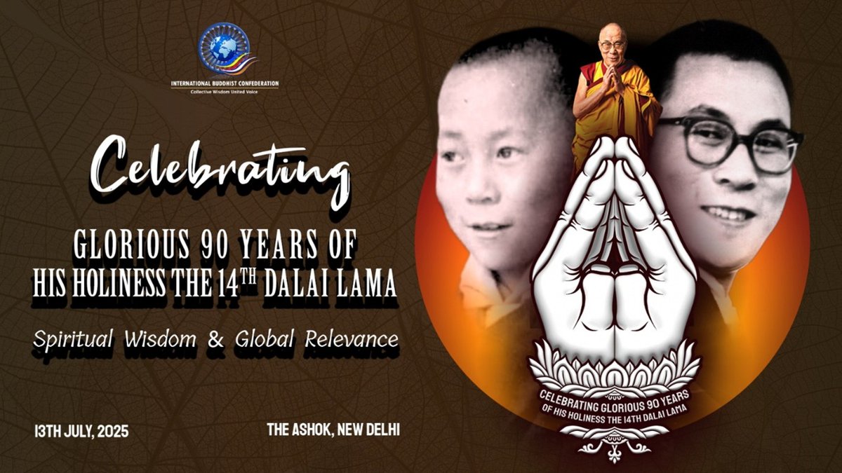 Declaration of the Conference on Celebrating Glorious 90 Years of His Holiness the 14th Dalai Lama – Spiritual Wisdom and Global Relevance hosted by the International Buddhist Confederation at Ashok Hotel, New Delhi on 13 July 2025.