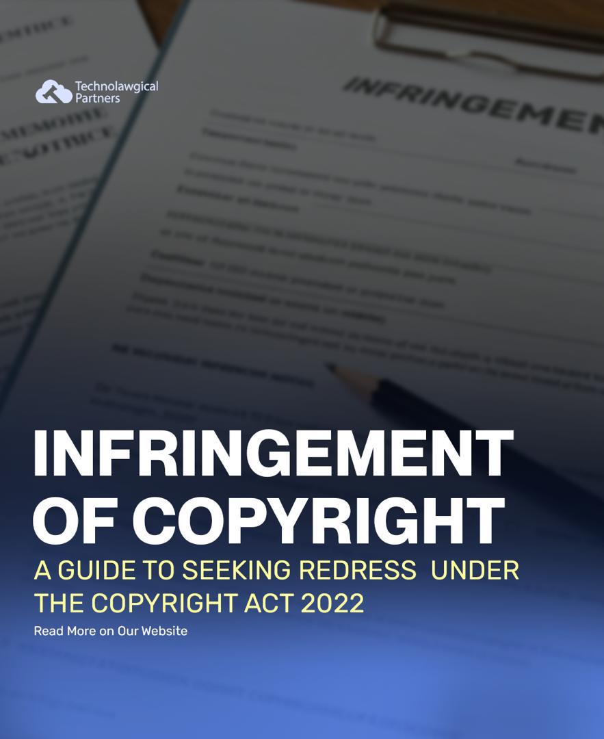 INFRINGEMENT OF COPYRIGHT- A GUIDE TO SEEKING REDRESS UNDER THE COPYRIGHT ACT 2022 technolawgicalpartner.com/post/infringem…