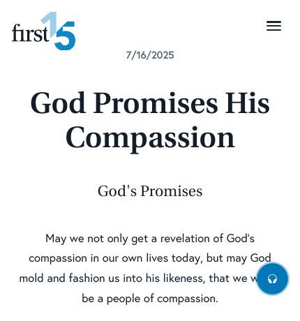 July 16 2025 Devotional: God Promises His Compassion - God's Promises
May we not only get a revelation of God’s compassion in our own lives today, but may God mold and fashion us into his likeness, that we would be a people of compassion.

Read the full devotional: