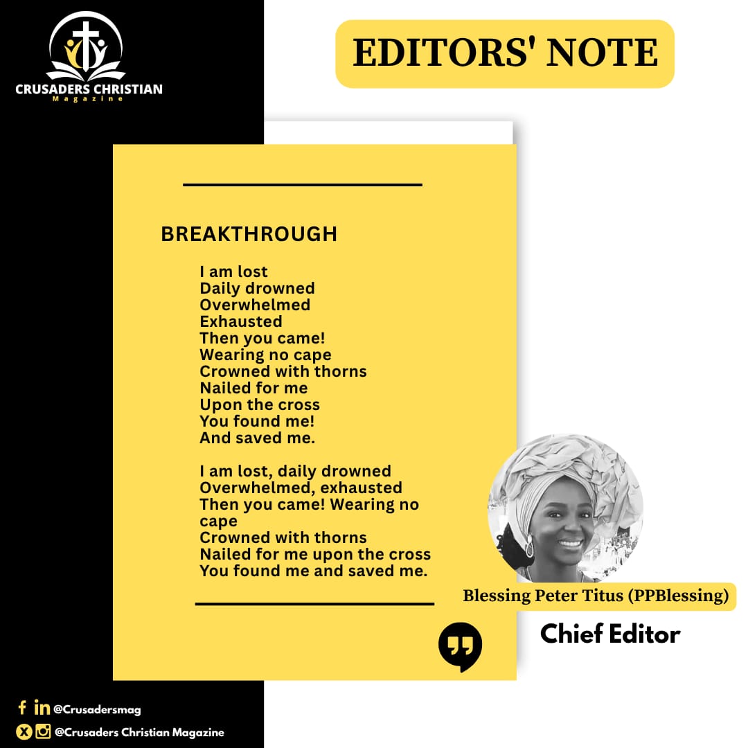 Crusaders Christian Magazine (@crusadersmag) on Twitter photo Editors' note from our chief editor, <a href="/PPBlessing/">Blessing Peter Titus</a>
May we all find Breakthrough in all that is holding us down. 🙏🏽
#Evangelism
#Crusaders
#EditorsNote
#Christianity Editors' note from our chief editor, <a href="/PPBlessing/">Blessing Peter Titus</a>
May we all find Breakthrough in all that is holding us down. 🙏🏽
#Evangelism
#Crusaders
#EditorsNote
#Christianity