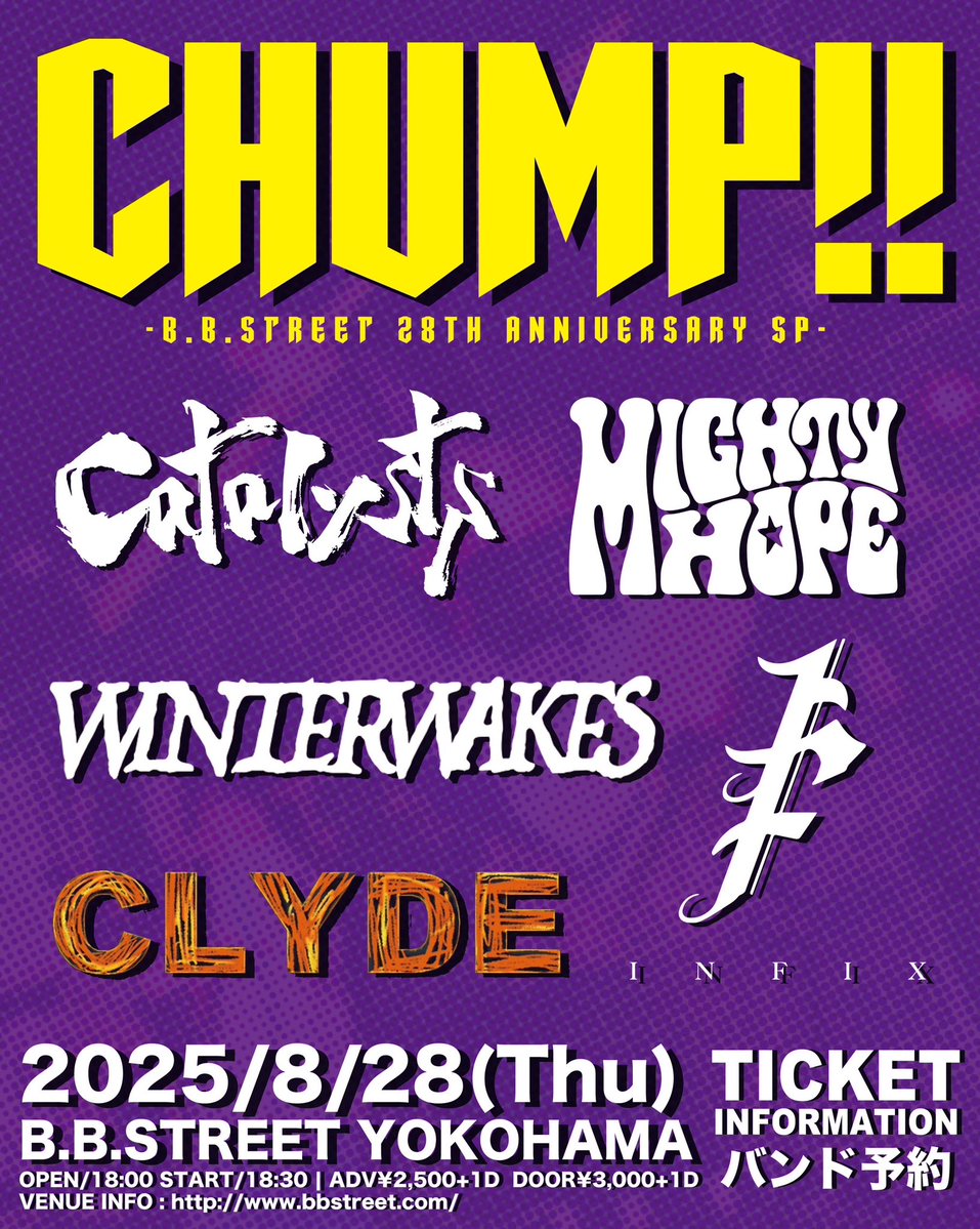 📍新着イベント📍

8/28(木)"CHUMP!!"
-B.B.STREET 28th ANniversary SP-

Catalysts
clyde
InFix
MIGHTY HOPE
Winter Wakes

open/18:00 start/18:30
adv/¥2,500+1d(¥600) door/¥3,000+1d(¥600)