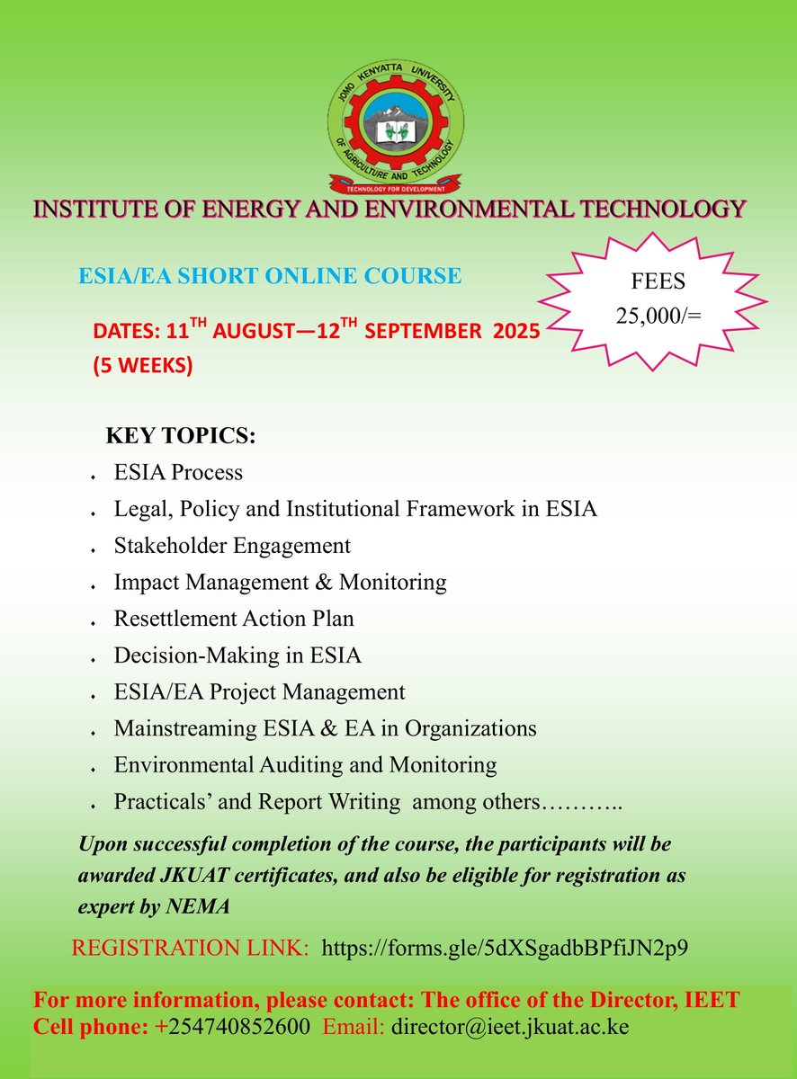 Apply Now for the ESIA/EA Short Online Course by JKUAT’s Institute of Energy and Environmental Technology, commencing 11th August to 12th September 2025 (5 weeks). 
To register visit: forms.gle/5dXSgadbBPfiJN… ^DP