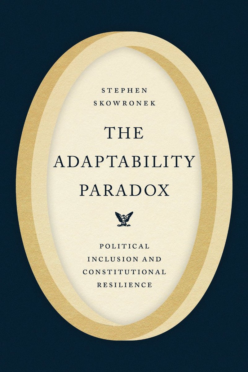 RichardAlbert's tweet image. 📚 Coming soon, a new book from Stephen Skowronek: "The Adaptability Paradox: Political Inclusion and Constitutional Resilience," published by the University of Chicago Press.
Details: press.uchicago.edu/ucp/books/book…