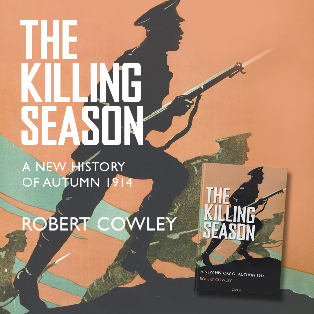 OspreyBooks's tweet image. On 25th September we publish The Killing Season: A New History of Autumn 1914 by Robert Cowley.
An in-depth, authoritative account of the autumn of 1914 on the Western Front and the First Battle of Ypres.
Find out more: bit.ly/3GF5zCs
#WWI #History #WsternFront
