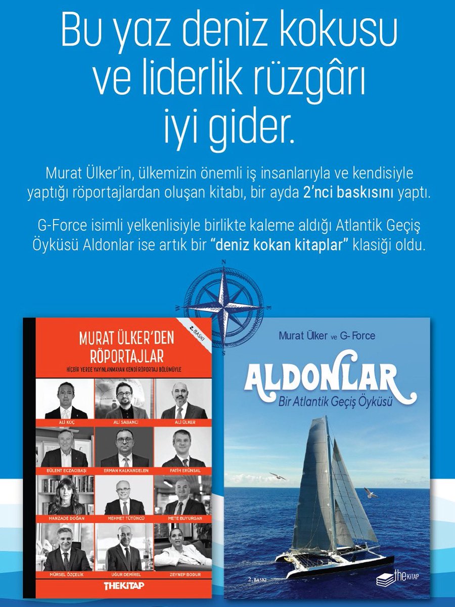 📘 Bu yaz deniz kokusu ve liderlik rüzgârı iyi gider! 🌊⛵

Yelkenlilerle okyanusu aşan bir ruh ve iş dünyasının ilham veren liderleri bir arada!

📌 Murat Ülker’den Röportajlar
Ülkemizin önde gelen iş insanlarıyla yapılan özel söyleşiler, liderlik bakış açıları ve hiç