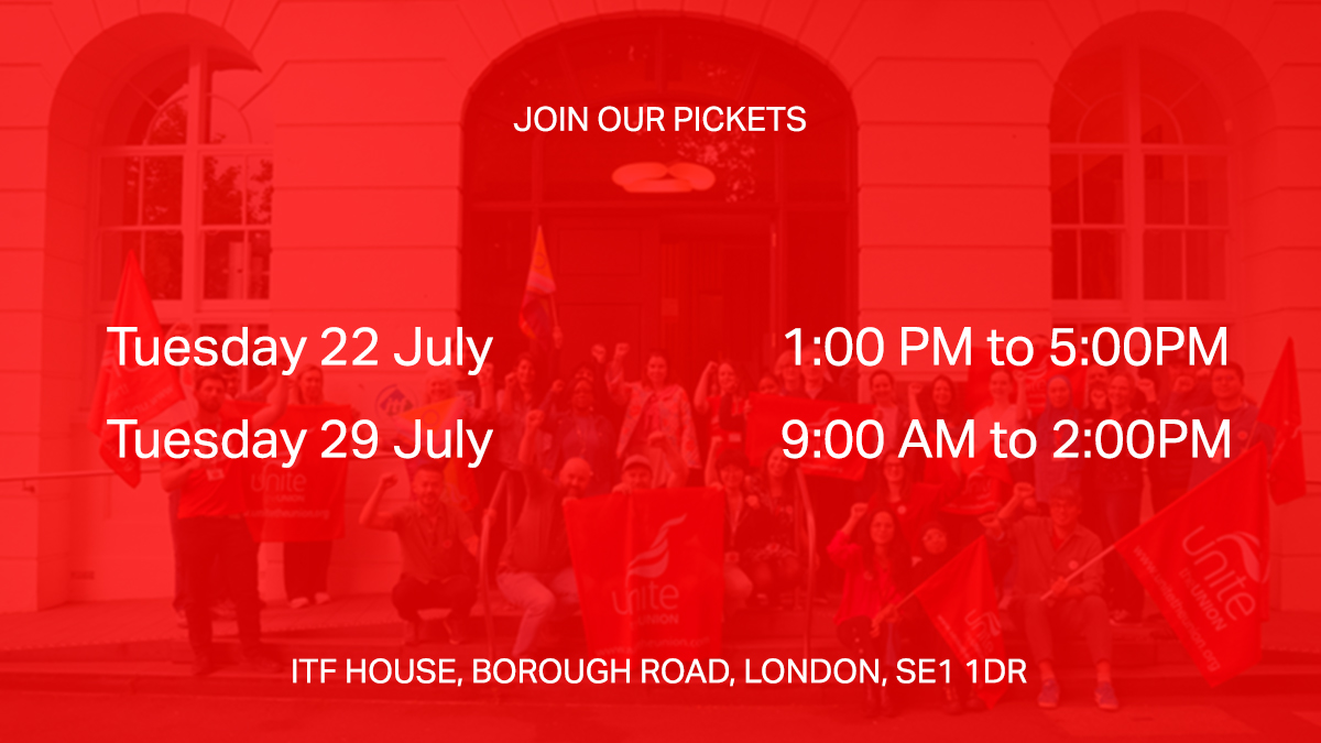 UniteITF's tweet image. With our first strike dates soon approaching, we are extending an invitation to our friends and comrades to join us on the picket line:
Tuesday, 22 July 2024 – 1:00 PM to 5:00PM
Tuesday, 29 July 2024 – 9:00 AM to 2:00PM
Location: ITF House, Borough Road, London, SE1 1DR