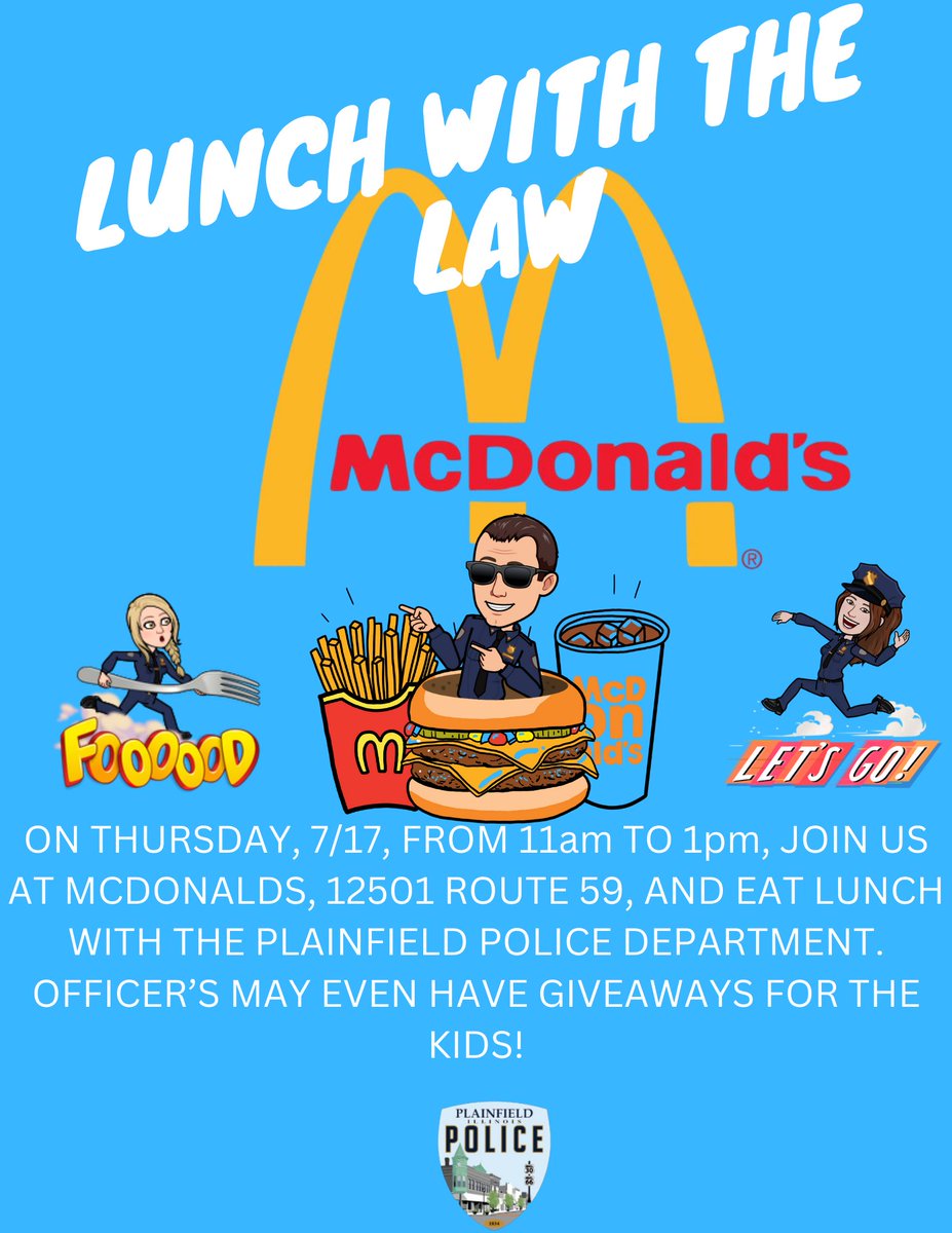 This week we will be back at McDonalds, 12501 Route 59, for Lunch with the Law!  Enjoy some delicious food while meeting with Police Officers.  A portion of the proceeds will go to the Plainfield DARE program.  Thursday, 7/17, from 11am to 1pm.