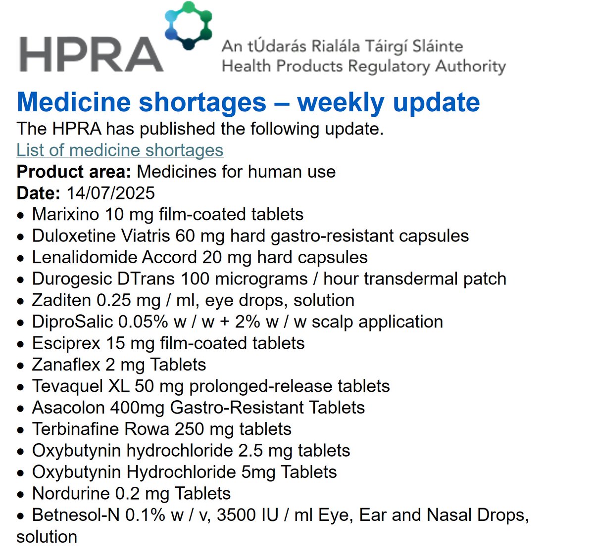 FormularyIE's tweet image. HPRA Medicines Shortages 14/07/2025
@McCabesPharmacy @louisapower @TCDPharmacy @PSIRegulator @IrishPharmacy
@NMPDUCorkKerry @NMPDUKilkenny @NMPDUNorthWest @nmpduwest @NmpdDskw @NMPDUmidlands @NMPDDN @NMPDU_Ardee
@PracticeNurses
@corkGPtraining @irishGPtrainee @WesternGPprogramme