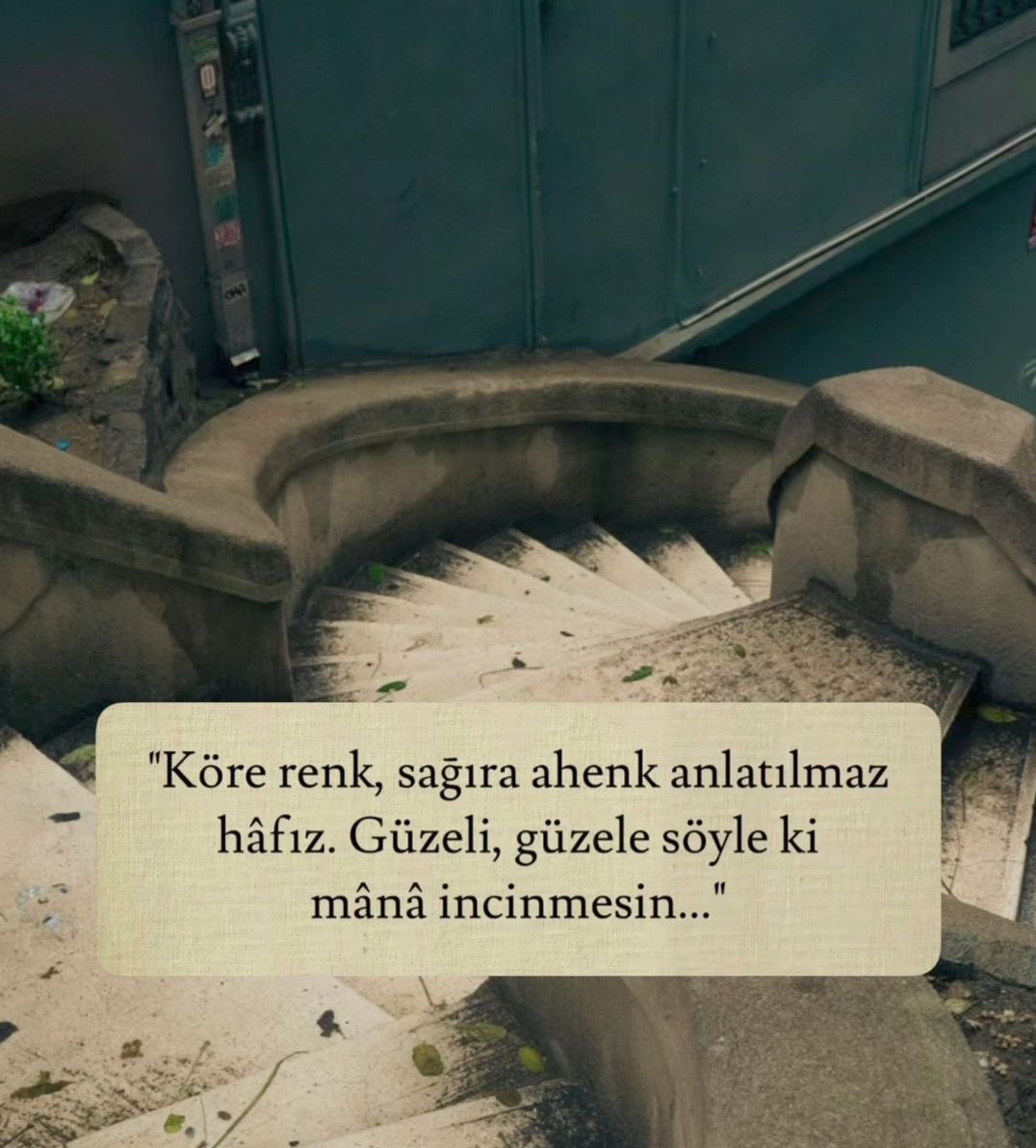 “Güzeli, güzele söyle ki mânâ incinmesin.”