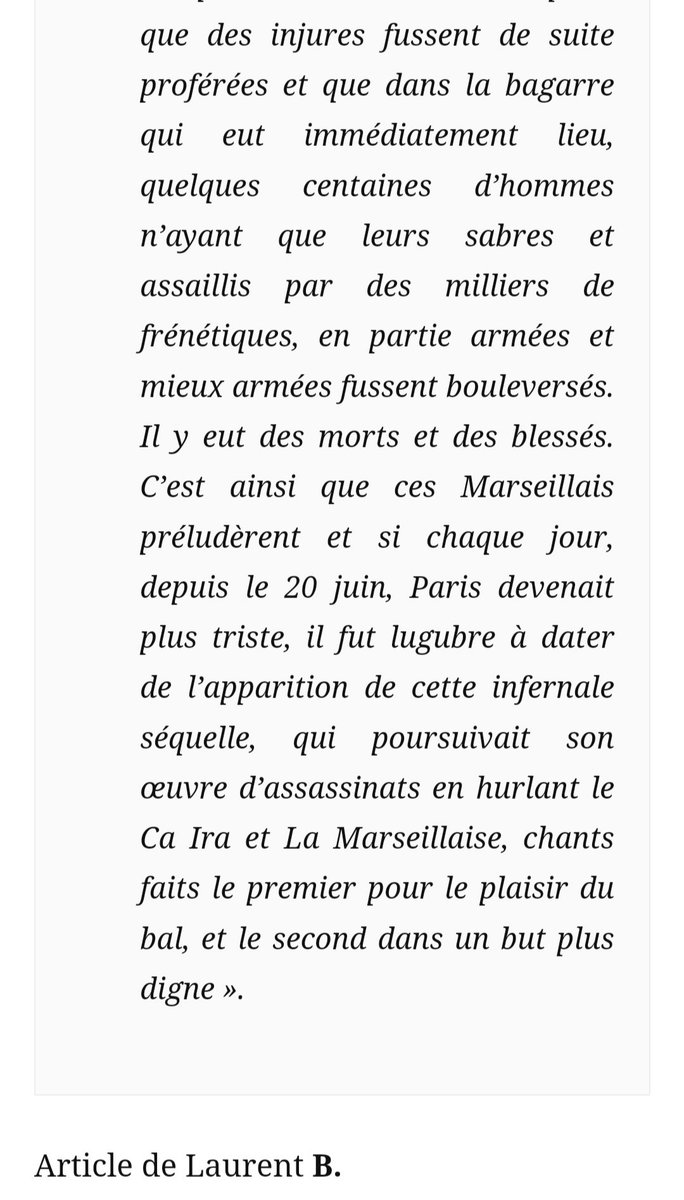 Le Baron et général Thiebault décrit l'arrivée du bataillon révolutionnaire des Marseillais ( La Marseillaise hymne national) sur Paris dans ses mémoires.
Des Brigands,ivres, couverts de bonnets phrygiens pratiquant orgies et danses sataniques 👇