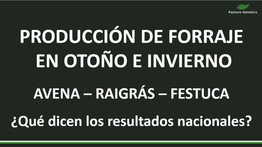 PRODUCCIÓN DE FORRAJE DE OTOÑO E INVIERNO
AVENA - RAIGRÁS - FESTUCA
¿Qué dicen los resultados nacionales?
¿Qué producción podemos esperar en cada mes?
¿Qué recurso forrajero se destaca y por cuánto?
1/9