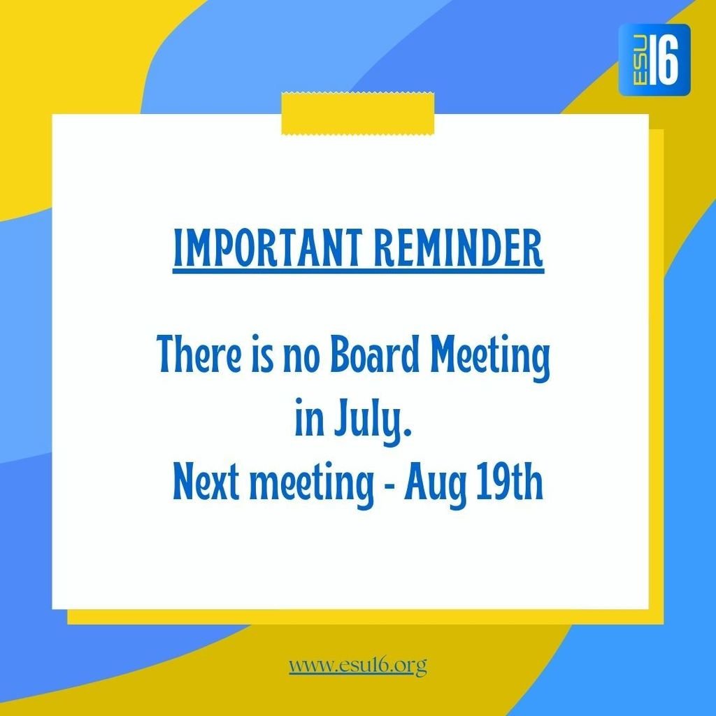 ESU_16's tweet image. Just a reminder that there will be no Board Meeting in July - our next ESU 16 Board Meeting will be on August 19th at the North Platte office.