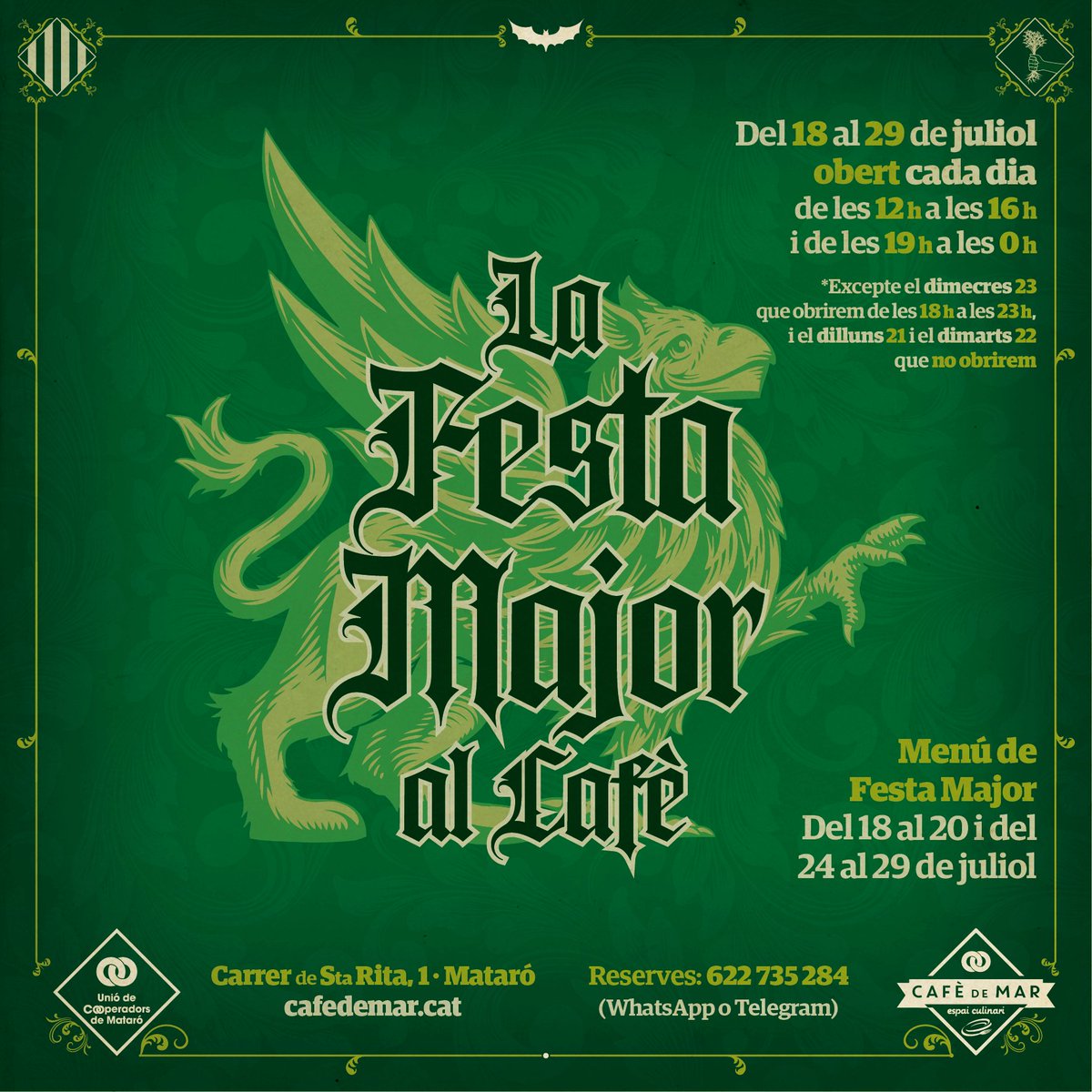 CafedeMarEC's tweet photo. 🐉 La Festa Major al Cafè.

⏰ Del 18 al 29 de juliol, obert cada dia, de les 12 h a les 16 h i de les 19 h a les 0 h.

*Excepte el dimecres 23, que obrirem de les 18 h a les 23 h, i el dilluns 21 i els dimarts 22, que no obrirem. https://t.co/Biredq7FUU