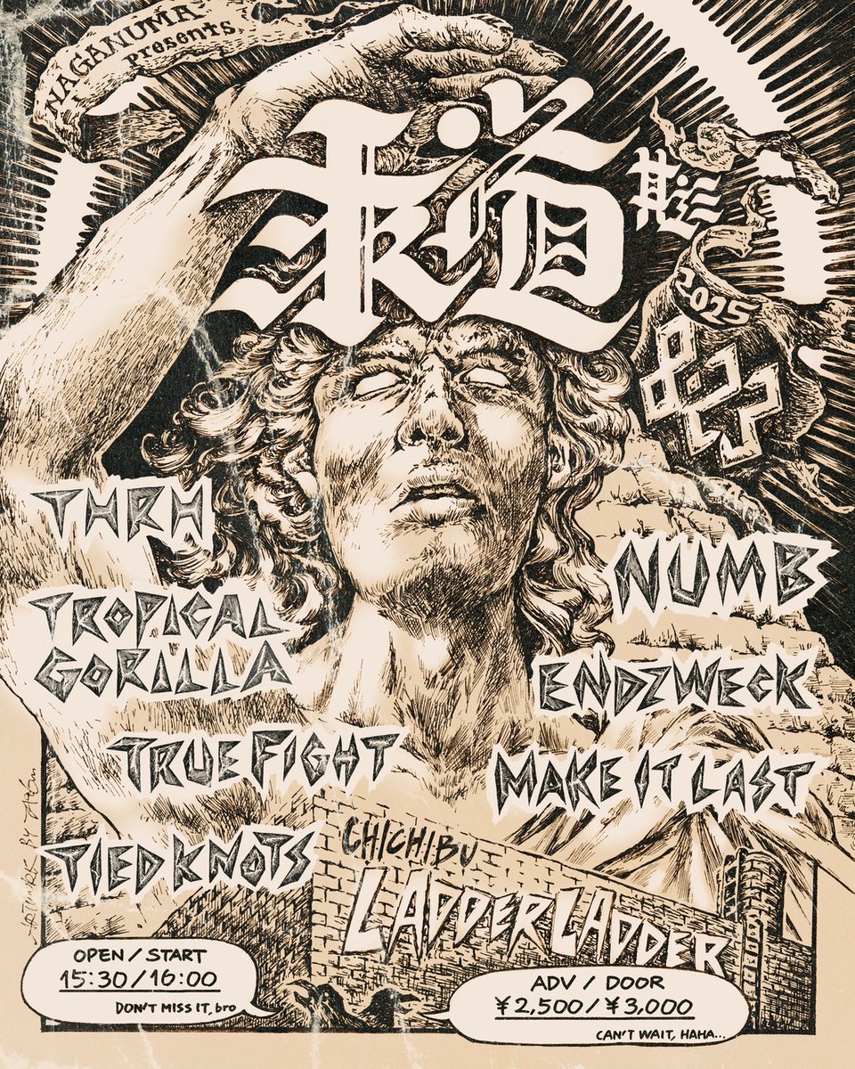 endzweckjp's tweet image. [LIVE🆙]
NAGANUMA presents
“求道 其の三”
8月23日(土) at 秩父ladder ladder
OPEN15:30/START16:00
ADV¥2500/DOOR¥3000

MAKE IT LAST
TIED KNOTS
TRUE FIGHT
NUMB
TROPICAL GORILLA
THRH
👉️ENDZWECK👈️

チケット予約👇️
X DM / endzweckjp@gmail.com
お名前、ライブ日付、枚数を忘れずに！👆️