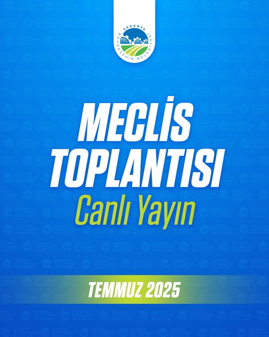 Sakarya Büyükşehir Belediyesi Temmuz Ayı Meclis Toplantısı