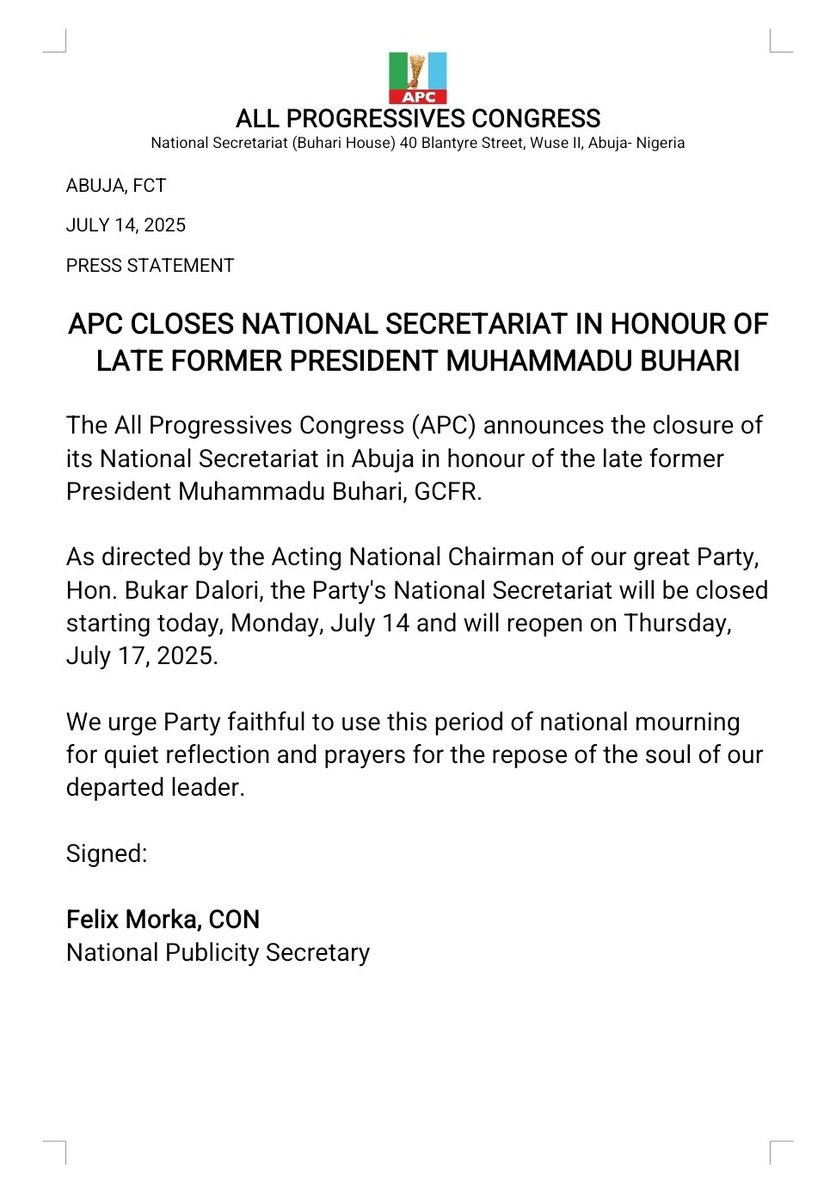 OfficialAPCNg's tweet image. APC CLOSES NATIONAL SECRETARIAT IN HONOUR OF LATE FORMER PRESIDENT MUHAMMADU BUHARI
As directed by the Acting National Chairman, Hon. Bukar Dalori, the Party's National Secretariat will be closed starting today, Monday, July 14 and will reopen on Thursday, July 17, 2025.