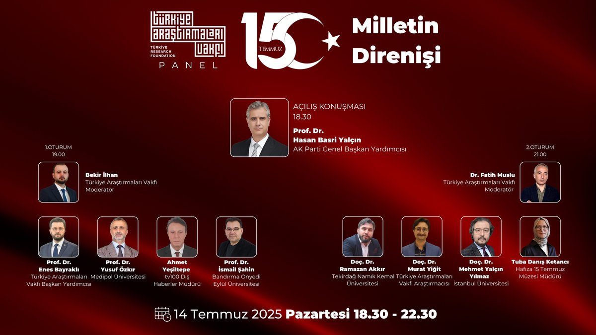 Türkiye Araştırmaları Vakfı (@tavakfi) on Twitter photo PANEL | 15 Temmuz: Milletin Direnişi
💬 Açılış Konuşması:
🗓️🕡 14 Temmuz 2025, Pazartesi | 18:30 | (TSİ)
🔗 Canlı Yayın: youtube.com/watch?v=IMwJ0l…
🎙️ Prof. Dr. Hasan Basri Yalçın | AK Parti Genel Başkan Yardımcısı | <a href="/hby34/">Hasan Basri Yalçın</a>
💬 1. Oturum
🗓️ 🕒 14 Temmuz 2025, Pazartesi | 19:00 PANEL | 15 Temmuz: Milletin Direnişi
💬 Açılış Konuşması:
🗓️🕡 14 Temmuz 2025, Pazartesi | 18:30 | (TSİ)
🔗 Canlı Yayın: youtube.com/watch?v=IMwJ0l…
🎙️ Prof. Dr. Hasan Basri Yalçın | AK Parti Genel Başkan Yardımcısı | <a href="/hby34/">Hasan Basri Yalçın</a>
💬 1. Oturum
🗓️ 🕒 14 Temmuz 2025, Pazartesi | 19:00