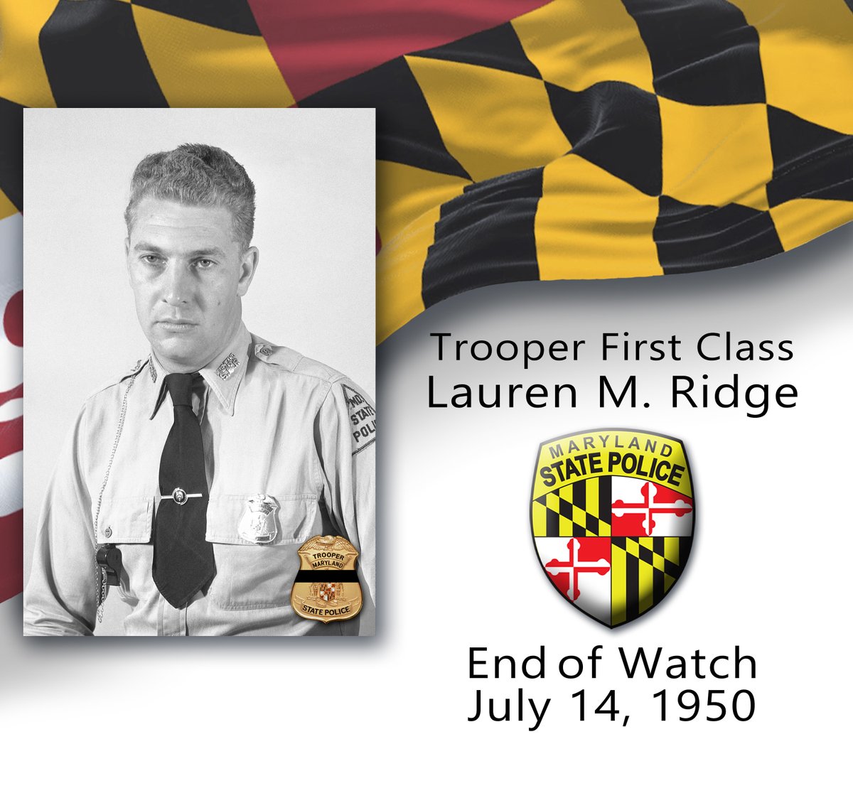 MDSP's tweet image. Today, #MDSP remembers Trooper First Class Lauren M. Ridge. Trooper First Class Ridge was shot while trying to disarm a deranged man on this date in 1950. LEARN MORE: mdsp.maryland.gov/Pages/FallenHe…