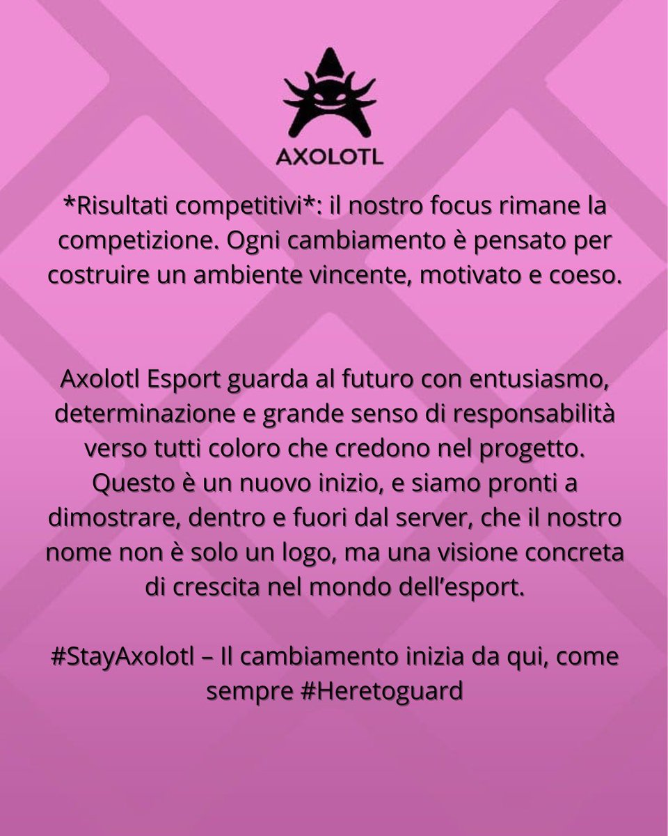 COMUNICATO STAMPA

Axolotl eSport annuncia un importante cambio di staff tecnico e gestionale. Nuove figure, stessa visione: crescita dei talenti, professionalità e focus competitivo. Un nuovo inizio per affrontare al meglio le sfide future.

#StayAxolotl #HereToGuard