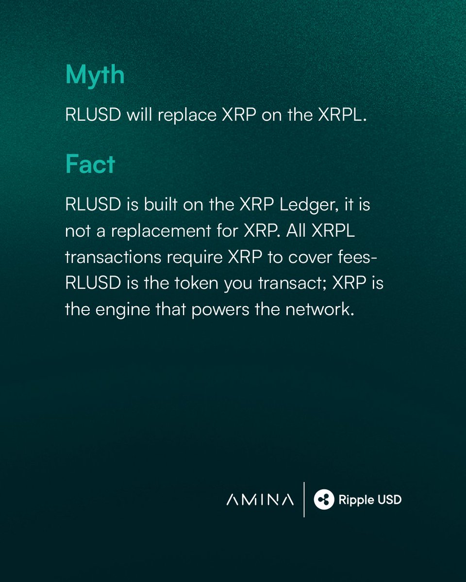 ❌ Myth: RLUSD will replace XRP. ✓ Fact: RLUSD is built on the XRP Ledger,  but XRP still powers the network. RLUSD is the token you transact. XRP is  the engine behind
