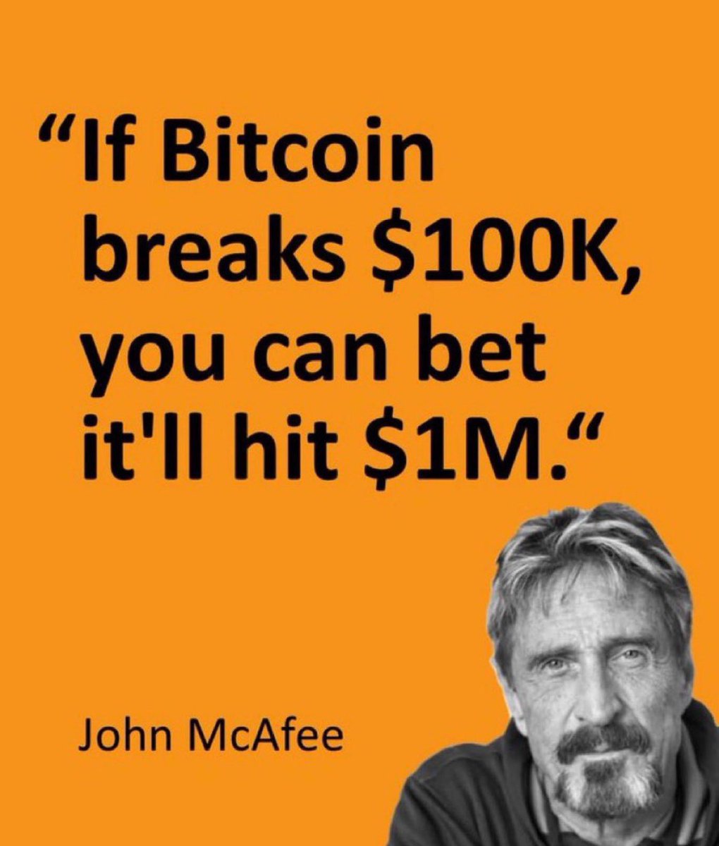 “If #Bitcoin breaks $100K, you can bet it will hit $1 million.”

John McAfee