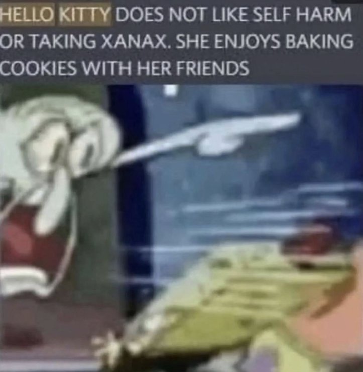 danvs_silly_guy's tweet image. Hello kitty doesnt lile taking Xanax or cutting herself. Little known fact but its actually because im hogging all the xanax and razors to cut and snort the xanax.