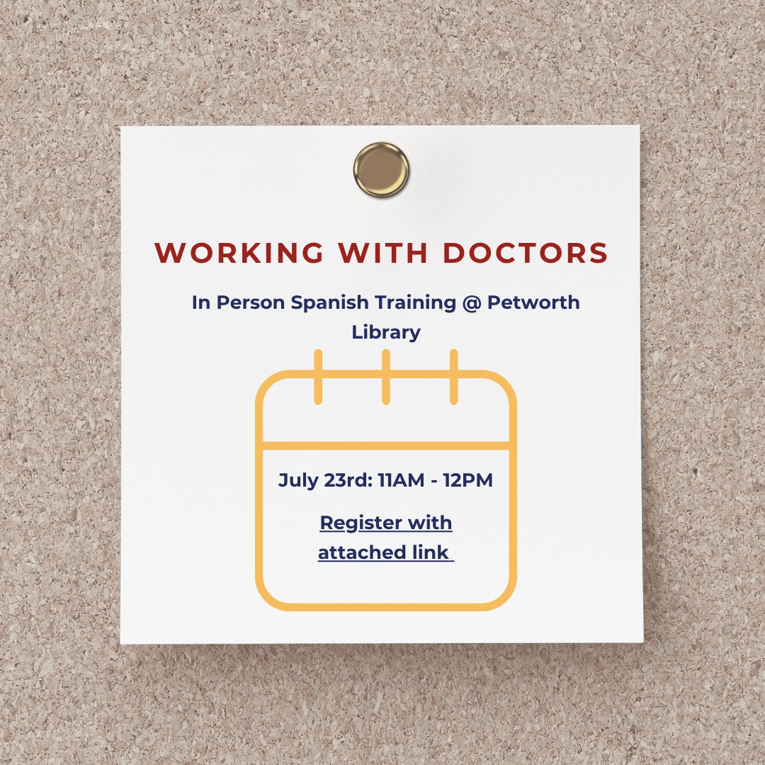 Training 2 of 3 - Working with Doctors (in Spanish) - 11am on July 23rd at Petworth Library - register here tfaforms.com/4975591?tfa_10…