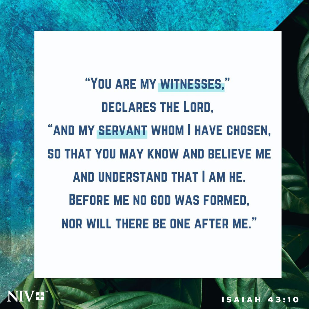 NIVBible's tweet image. “You are my witnesses,” declares the Lord, “and my servant whom I have chosen, so that you may know and believe me and understand that I am he. Before me no god was formed, nor will there be one after me." Isaiah 43:10 #niv #nivbible #verseoftheday #votd