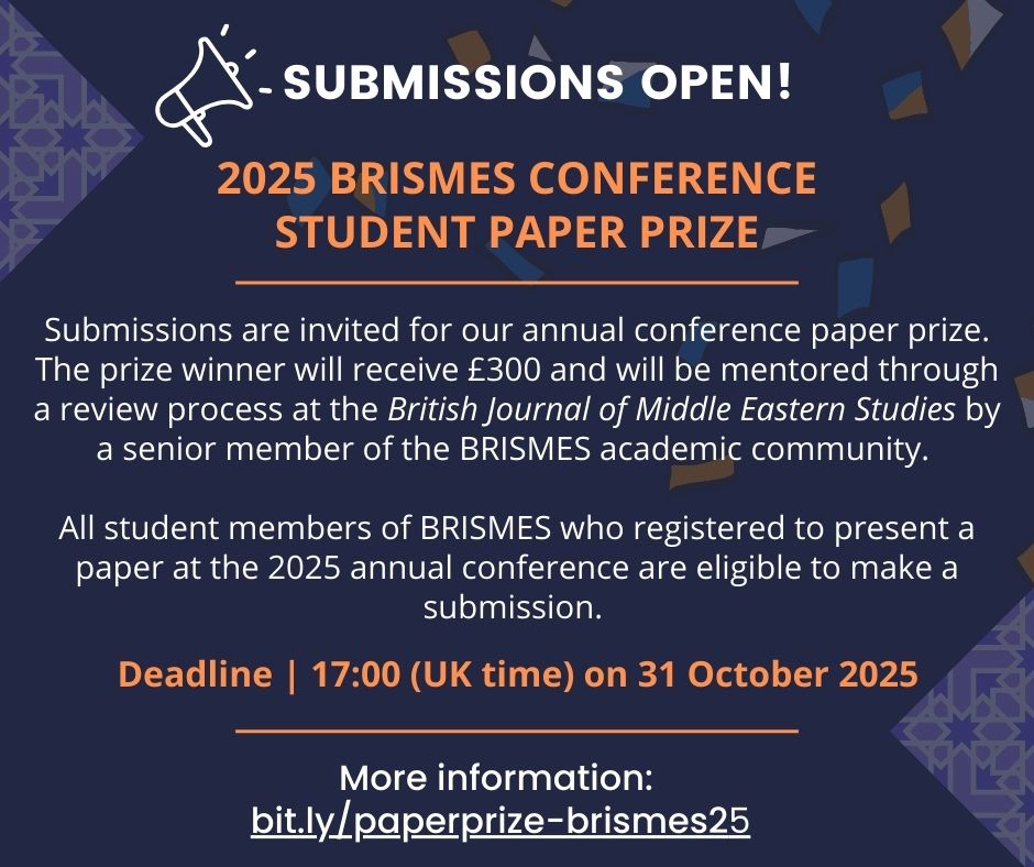 OfficialBrismes's tweet image. If you are a BRISMES #student member and presented a paper at our annual conference #brismes2025, don't forget to submit your paper for this year's BRISMES Conference Student Paper #Prize.
Deadline for submissions: 31 October 2025
More information: bit.ly/paperprize-bri…