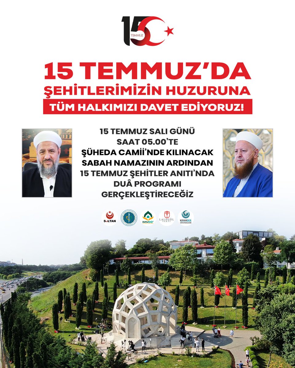 15 TEMMUZ'DA ŞEHİTLERİMİZİN HUZURUNA TÜM HALKIMIZI DAVET EDİYORUZ! 🇹🇷

🔴 Bedir'den Uhud'a, 15 Temmuz'dan Gazze'ye; tüm şehitlerimiz için 15 Temmuz Şehitler Anıtı'nda bir araya geliyoruz! 🇹🇷

📌 15 Temmuz Şehitler Köprüsü Anadolu Yakası çıkışında bulunan Şüheda Camii'nde