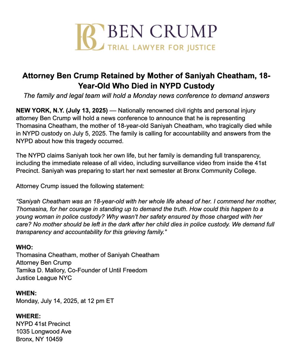 BenCrumpLaw's tweet image. TIME CHANGE: Today at 12 p.m. ET, @AttorneyCrump will hold a news conference to announce that he is representing Thomasina Cheatham, the mother of 18-yo Saniyah Cheatham, who tragically died while in NYPD custody on July 5, 2025.