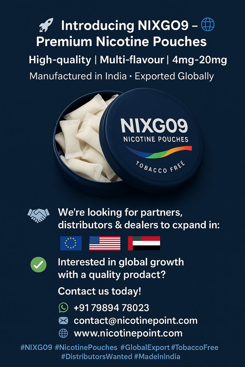 nicotine point (@nicotinepoint) on Twitter photo π Introducing NIXGO9 β Premium Nicotine Pouches π
High-quality | Multi-flavour | 4mgβ20mg
Manufactured in India β’ Exported Globally
π€ Weβre looking for partners, distributors & dealers to expand in:
πͺπΊ European Union | πΊπΈ USA | πΈπ¦ Gulf Countries
β
Interested in global π Introducing NIXGO9 β Premium Nicotine Pouches π
High-quality | Multi-flavour | 4mgβ20mg
Manufactured in India β’ Exported Globally
π€ Weβre looking for partners, distributors & dealers to expand in:
πͺπΊ European Union | πΊπΈ USA | πΈπ¦ Gulf Countries
β
Interested in global