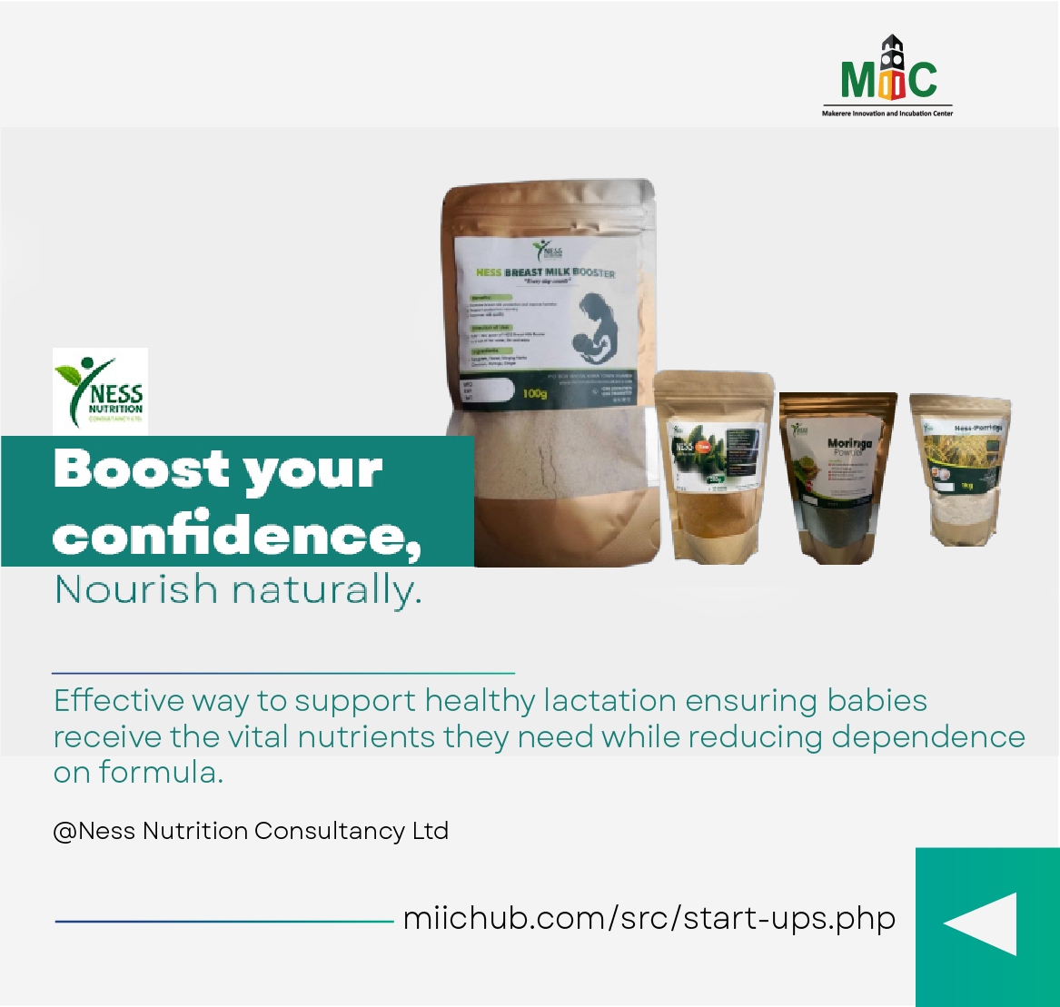 Did you know that only 43% of Ugandan mothers exclusively breastfeed their babies until they are four to five months old? This is often due to a low milk supply.

Ness Nutrition Consultancy Ltd has developed the Ness Breast Milk Booster using natural galactagogues like fenugreek,