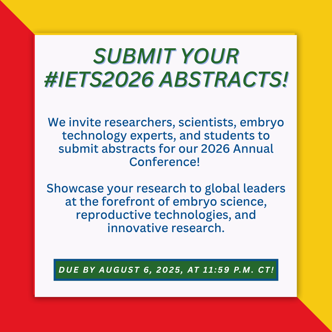 Just 3️⃣ WEEKS left to submit an #IETS2026 abstract❗

📆 Due Aug. 6 @ 11:59 p.m. CT

🎯 “Transformative advances &amp; innovative solutions in reproductive technologies”

Explore our updated abstract info ➡️ bit.ly/44dpiBY before submitting ➡️ bit.ly/3ZtBfAS