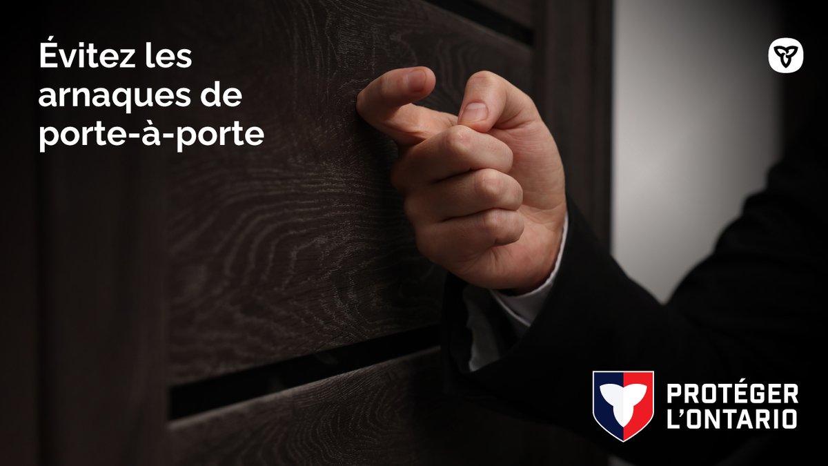 Si quelqu’un prétend être d’une compagnie d’électricité, d’une municipalité ou d’un organisme gouvernemental, fermez la porte!

C’est peut-être une arnaque – ces organisations n’envoient pas de vendeurs faire du porte-à-porte.
Ontario.ca/porteaporte