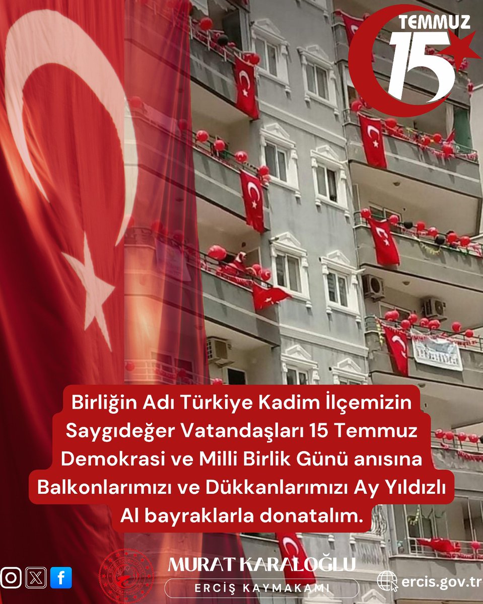 Birliğin Adı Türkiye Kadim İlçemizin Saygıdeğer Vatandaşları 15 Temmuz Demokrasi ve Milli Birlik Günü anısına Balkonlarımızı ve Dükkanlarımızı Ay Yıldızlı Al bayraklarla donatalım.🇹🇷

<a href="/karaloglu_murat/">Murat KARALOĞLU</a>
#erciş