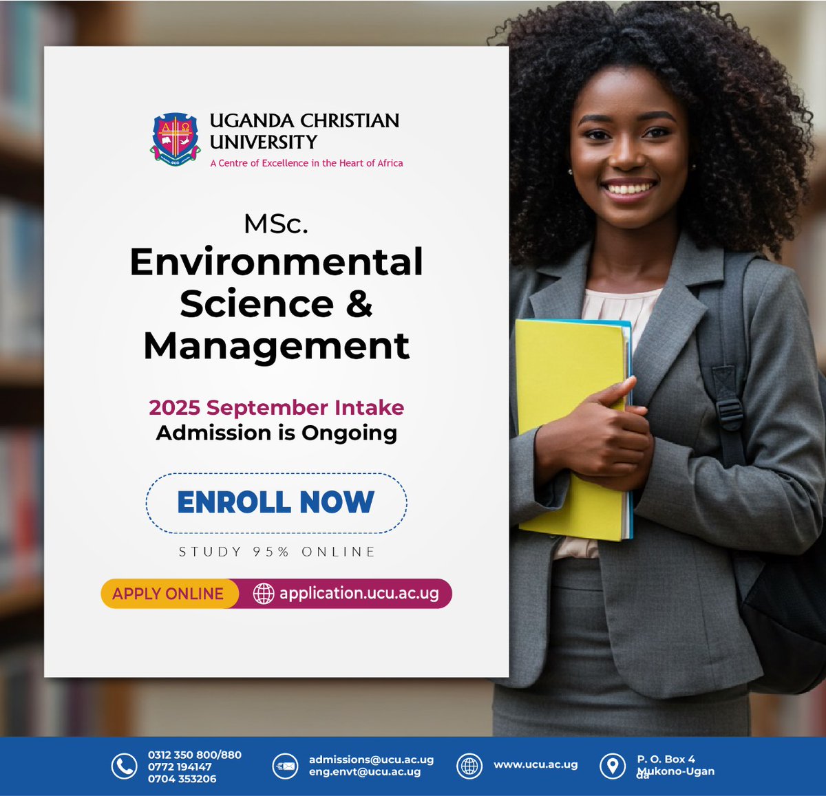Admission is still ongoing for the Master of Science in Environmental Science &amp; Management. 

Enroll Now for September Intake: application.ucu.ac.ug