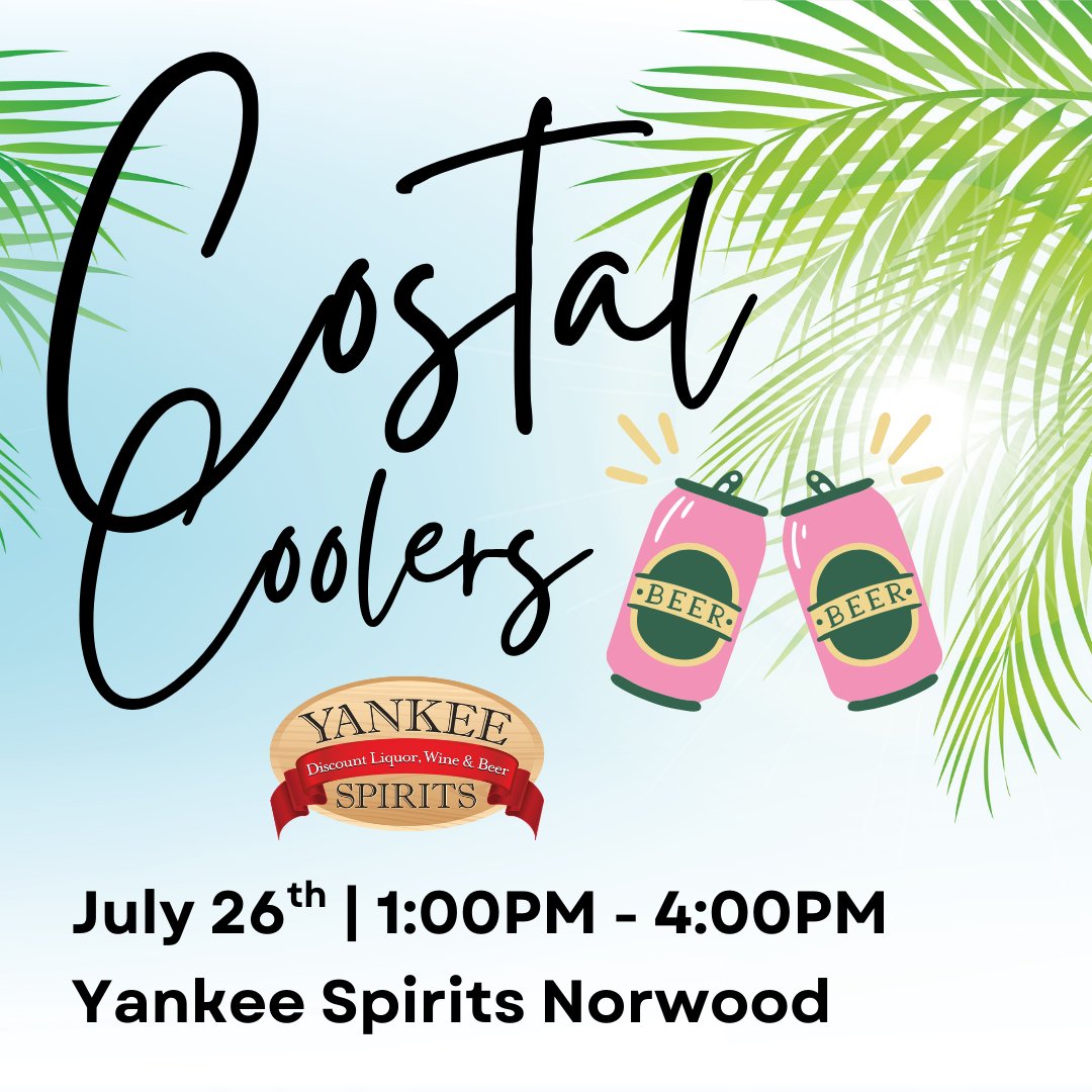 🌊 COASTAL COOLERS TASTING EVENT 🌊

Beat the heat Saturday, July 26th from 1-4 PM! Join us for the ultimate summer sip session featuring the best canned wines, beers, and ready-to-drink cocktails perfect for any adventure.

#CoastalCoolers #SummerSips #YankeeSpirits #Norwood