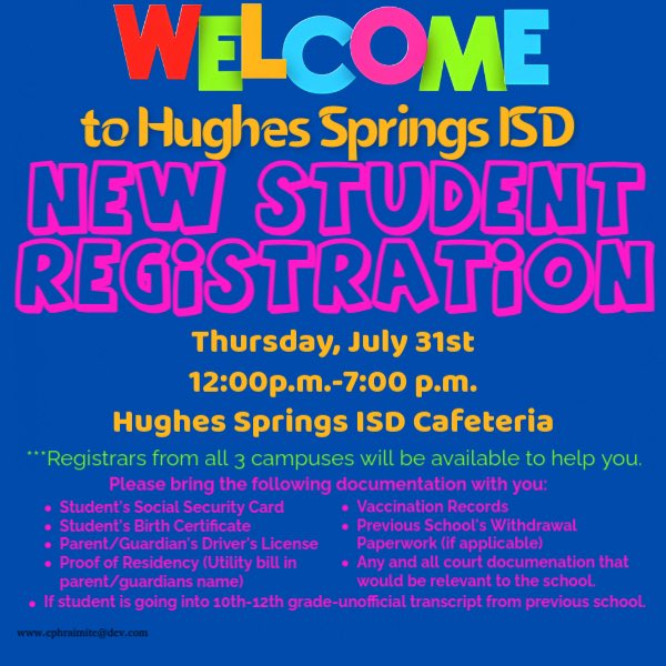 For students new to HSISD for the 2025-26 year!
 
Kindergarten &amp; Pre-K = If you registered your child during “round up” in the Spring, there is no need to attend.  However, if you DID NOT register your child this past Spring, you will need to come by and get them registered!