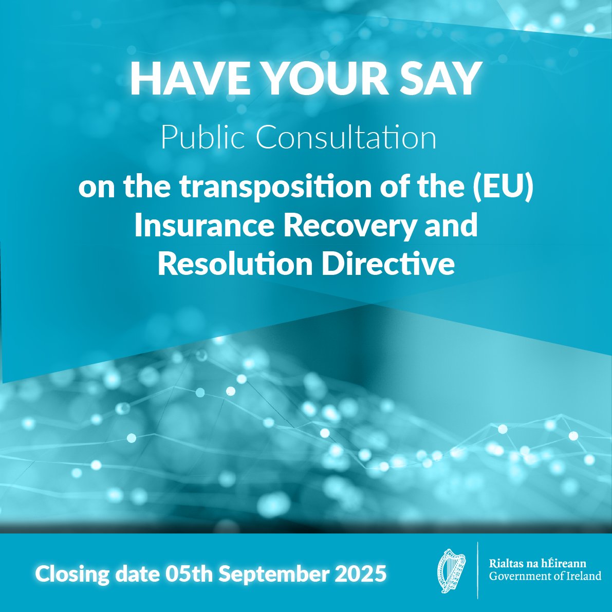 IRLDeptFinance's tweet image. Have your say📢
Public Consultation on the transposition of the (EU) Insurance Recovery and Resolution Directive.
The public consultation will run until 5 September 2025.
Read more: gov.ie/en/department-…