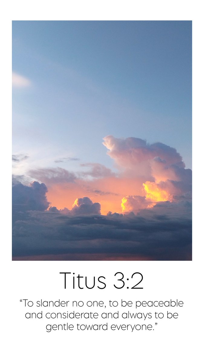 genekylaa's tweet photo. Titus 3:2  
“To slander no one, to be peaceable and considerate and always to be gentle toward everyone.” https://t.co/lN605oSIRt