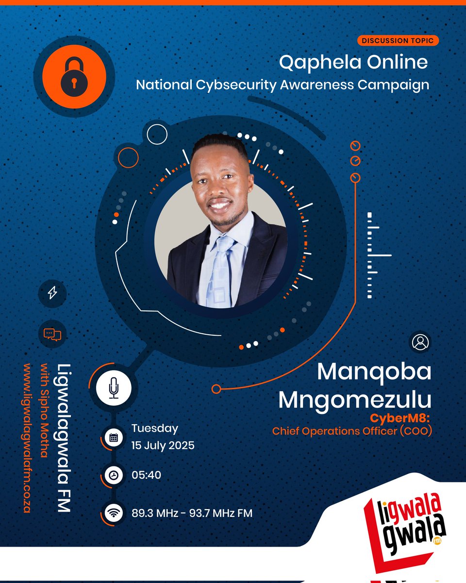 OurCyberM8's tweet image. Get ready to tune in! Don't miss @Manqoba Mngomezulu, Chief Operations Officer (COO) at CyberM8, as he discusses the Qaphela Online National Cybersecurity Awareness Campaign on Ligwalagwala FM .
Tuesday, 15 July 2025, 05:40 AM
89.3 MHz - 93.7 MHz FM
