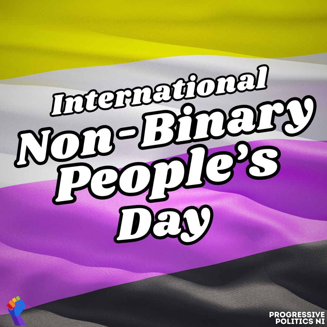 ProgPoliticsNI's tweet image. Happy International Non-Binary People’s Day to all our non-binary members & followers. 💛🤍💜🖤