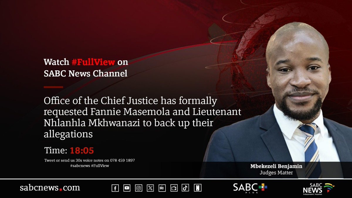 [COMING UP] On #FullView Mbekezeli Benjamin, office of the Chief Justice has formally requested Fannie Masemola and Lieutenant Nhlanhla Mkhwanazi to back up their allegations. #SABCNews